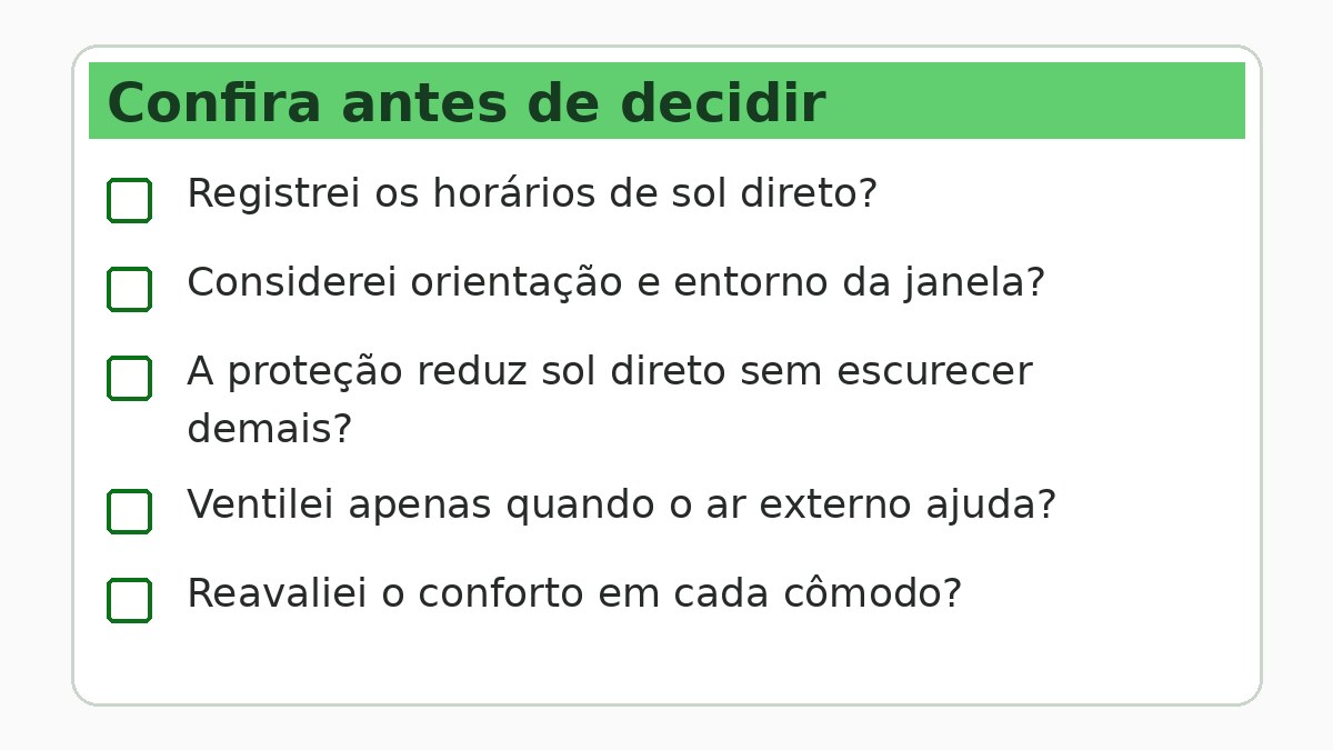 Como Aproveitar a Luz Natural em Casa Sem Aumentar o Calor 4 Lista para avaliar sol direto, orientação, proteção, ventilação e conforto.
